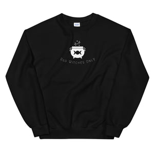 Bad Witches Only Sweatshirt